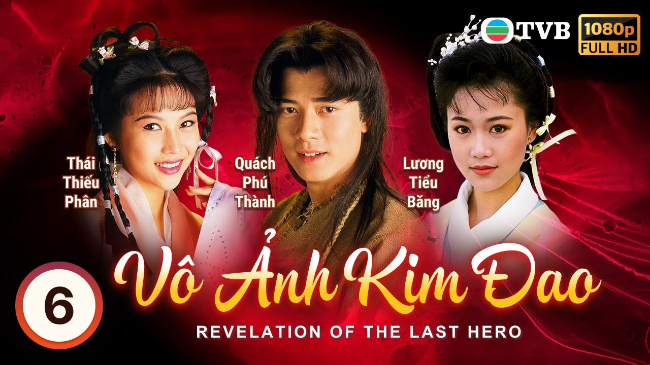 Phim TVB Vô Ảnh Kim Đao (The Revelation of the Last Hero) 06/30 Quách Phú Thành, Lâm Văn Long | 1992