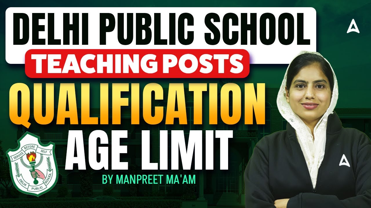 Delhi Public School Vacancy 2025 | DPS Teacher Qualification & Age Limit | By Manpreet Mam