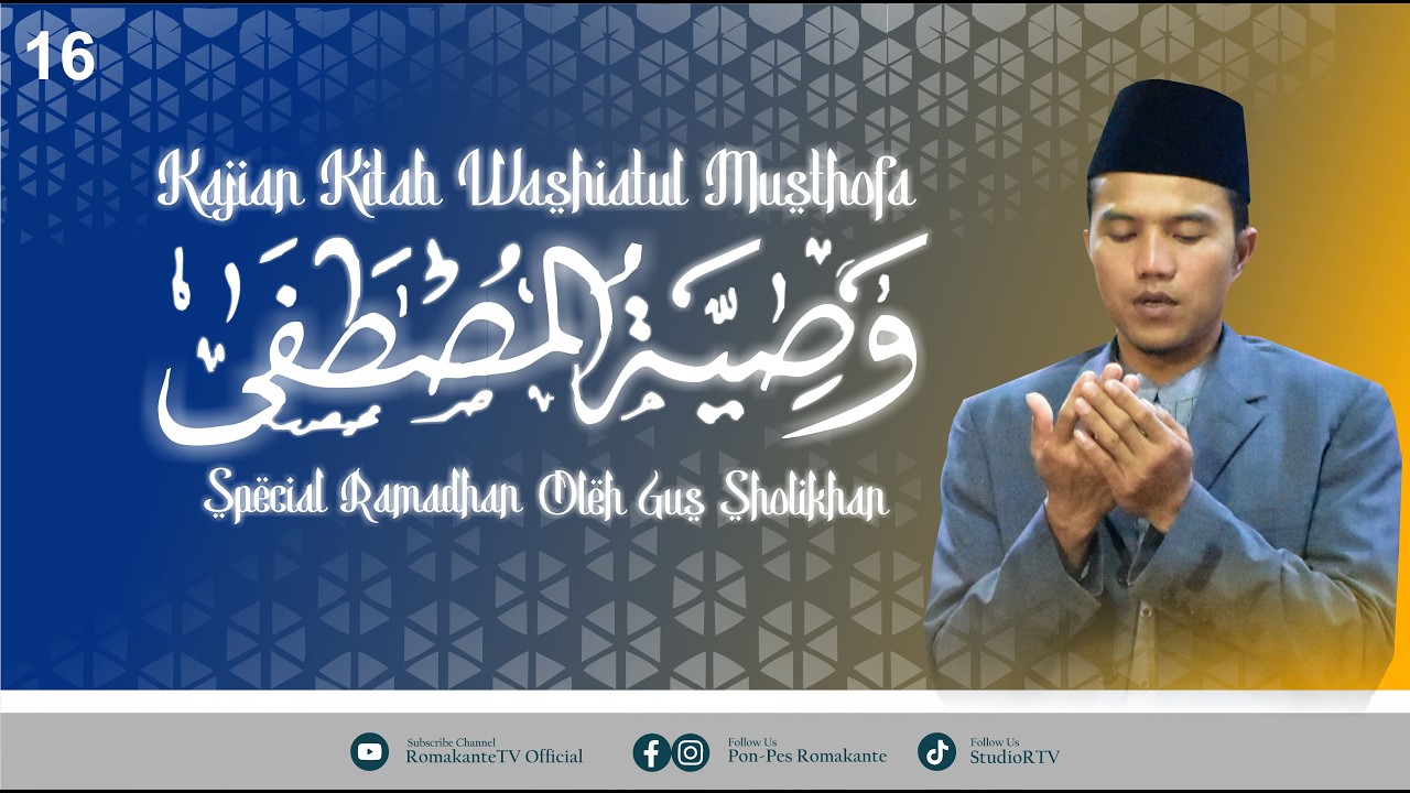 KAJIAN KITAB WASIATUL MUSTHOFA OLEH GUS SHOLIKHAN | 23 FEB 2026