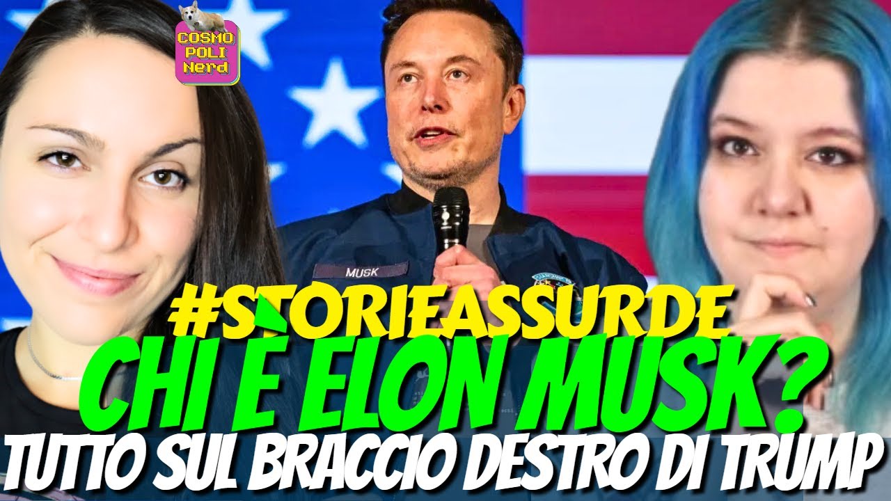ELON MUSK: CHI È? LA STORIA E LE FOLLIE DEL BRACCIO DESTRO DI DONALD TRUMP #STORIEASSURDE