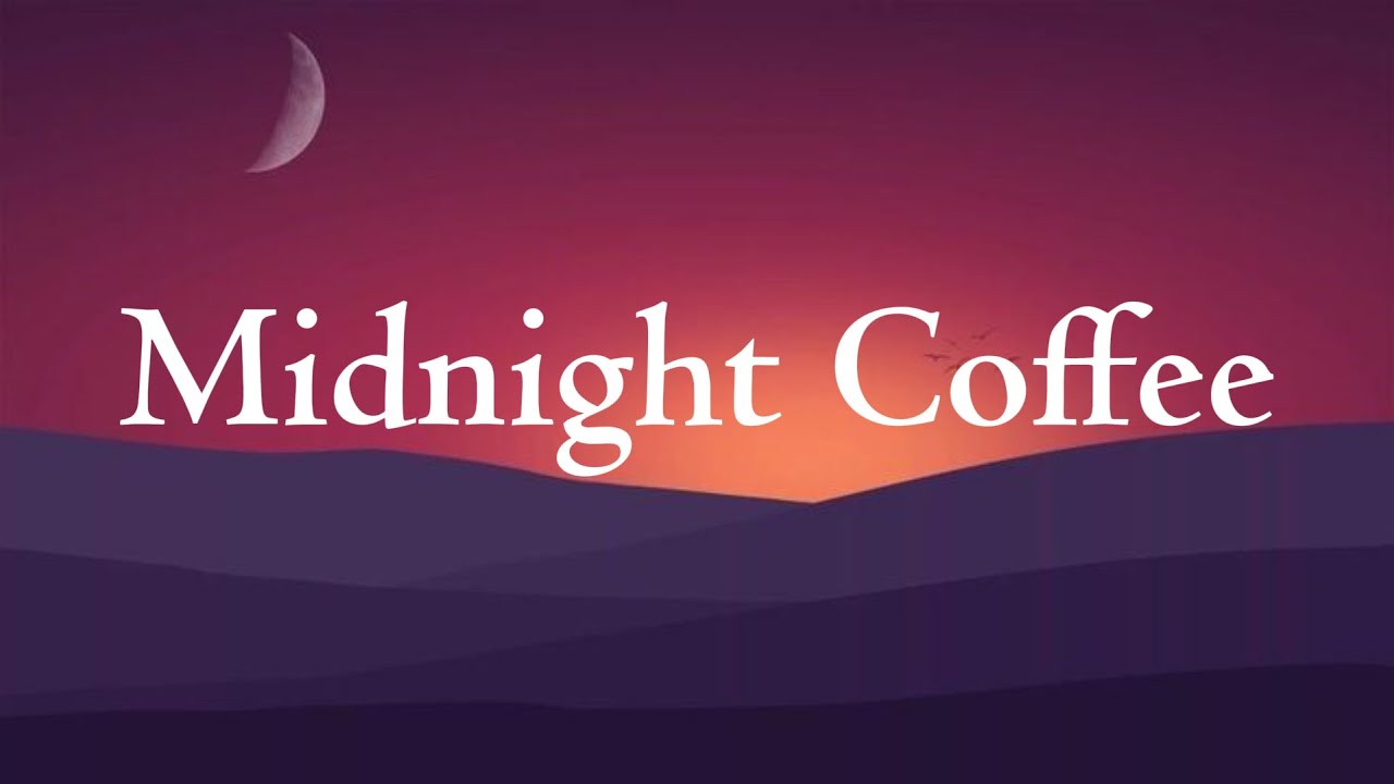 Midnight Coffee || Lyrics || MT