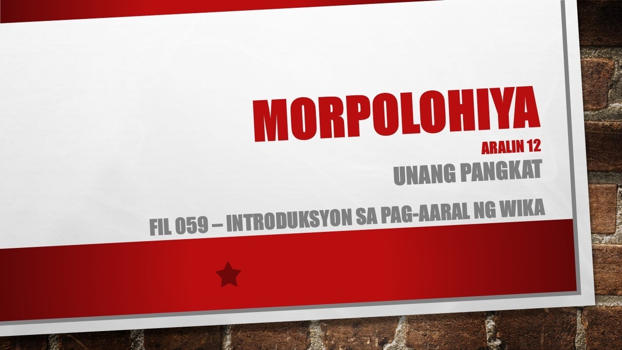 Pakitang Turo - Aralin 12: Morpolohiya