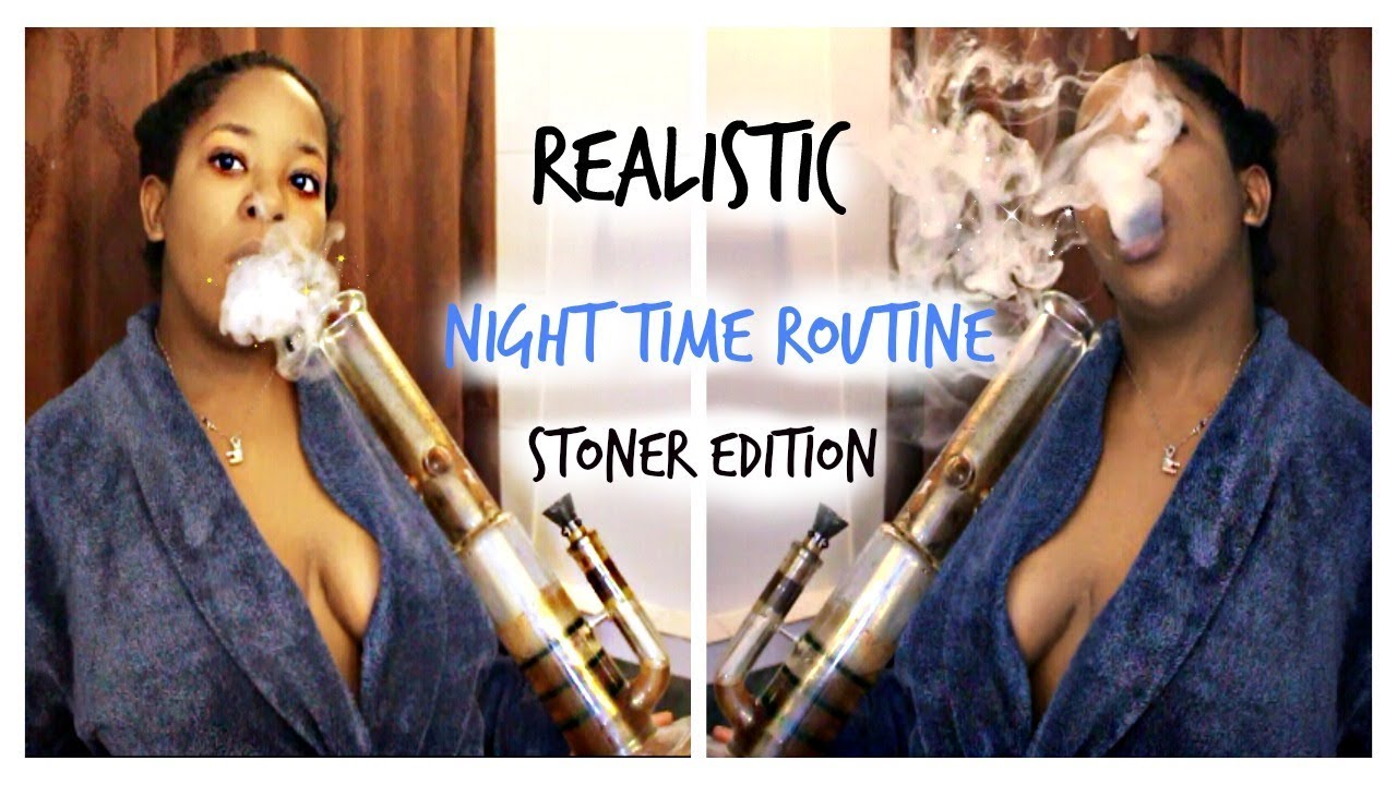 REALISTIC NIGHT ROUTINE (STONER GIRL)