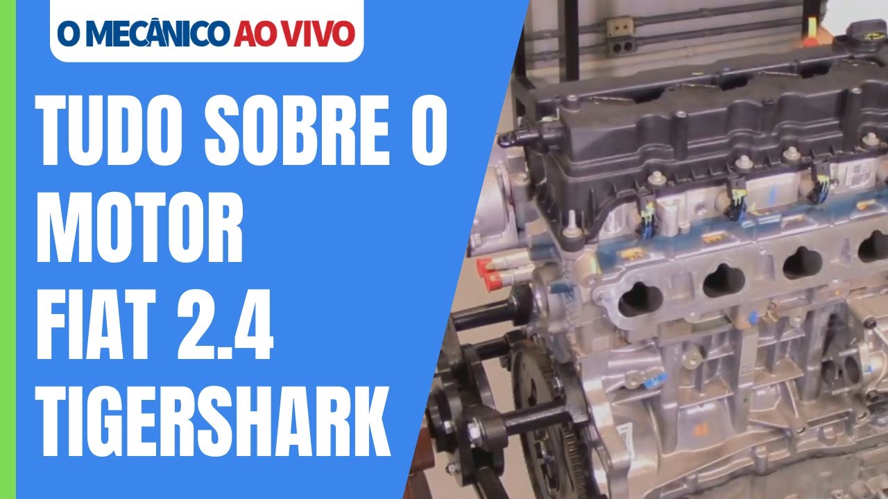 O Mecânico Ao Vivo: Tudo sobre o motor Fiat 2.4 Tigershark