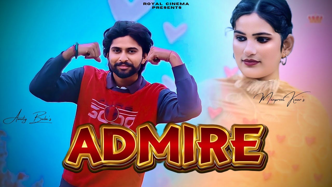 Admire (Official Video) || Amoly Baba || New Bagdi Song 2025 || Manpreet Kaur || Guru Aulakh