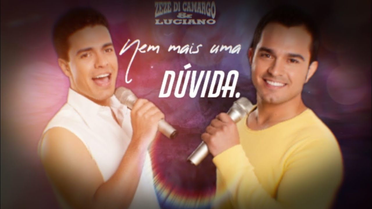 Zezé Di Camargo & Luciano - Nem Mais Uma Dúvida (Letra)