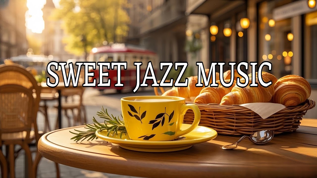 ☕SWEET JAZZ MUSIC - Positive Bossa Nova Instrumental for Happy Mood and Stress Relief
