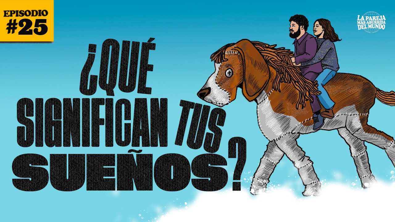 Ep 25 | ¿Qué significan tus sueños?