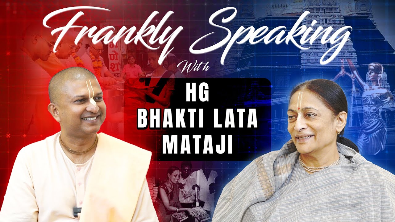 Frankly Speaking With HG Bhakti Lata Mataji