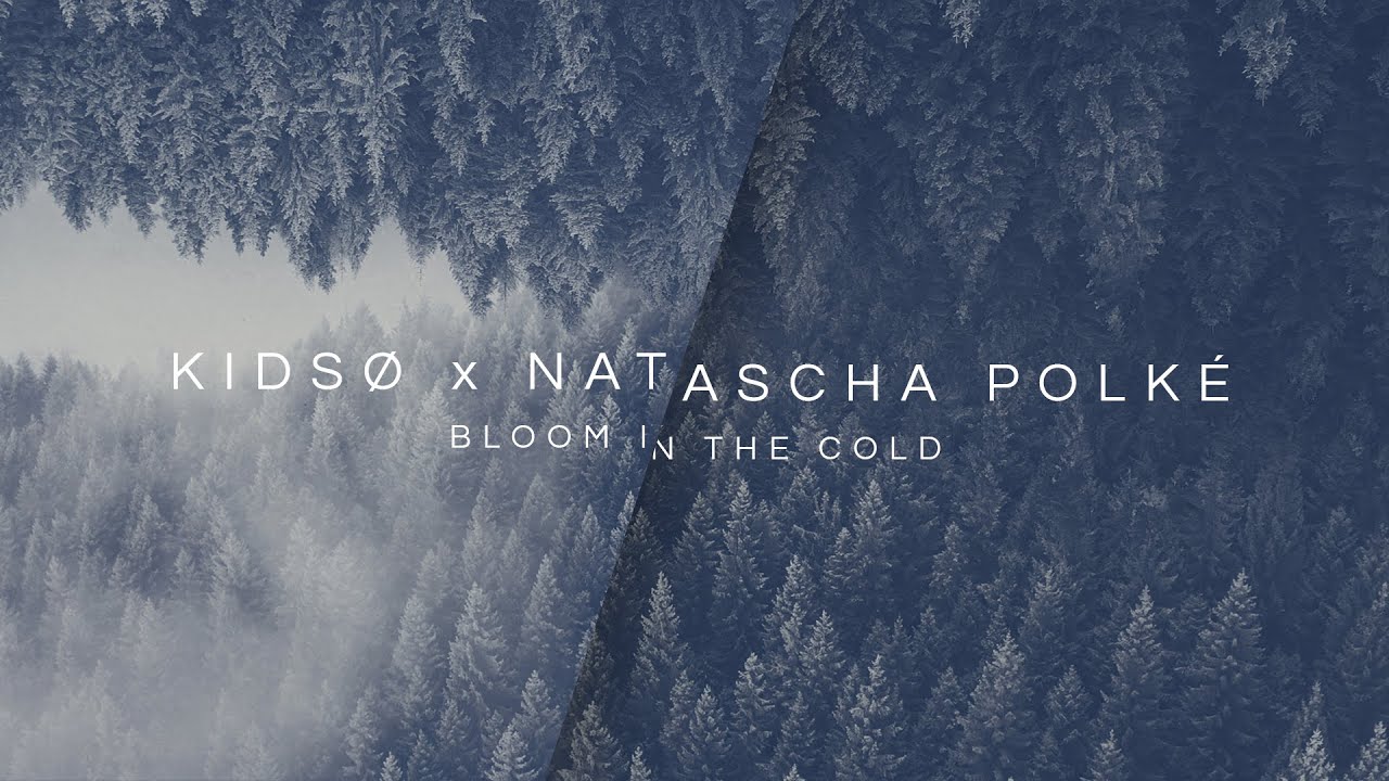 KIDS&Oslash; x Natascha Polk&eacute; - Bloom In The Cold (Official Music Video)