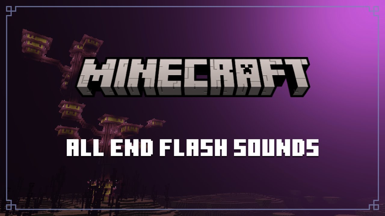Minecraft: End Flash Sounds (Vibrant Visuals)