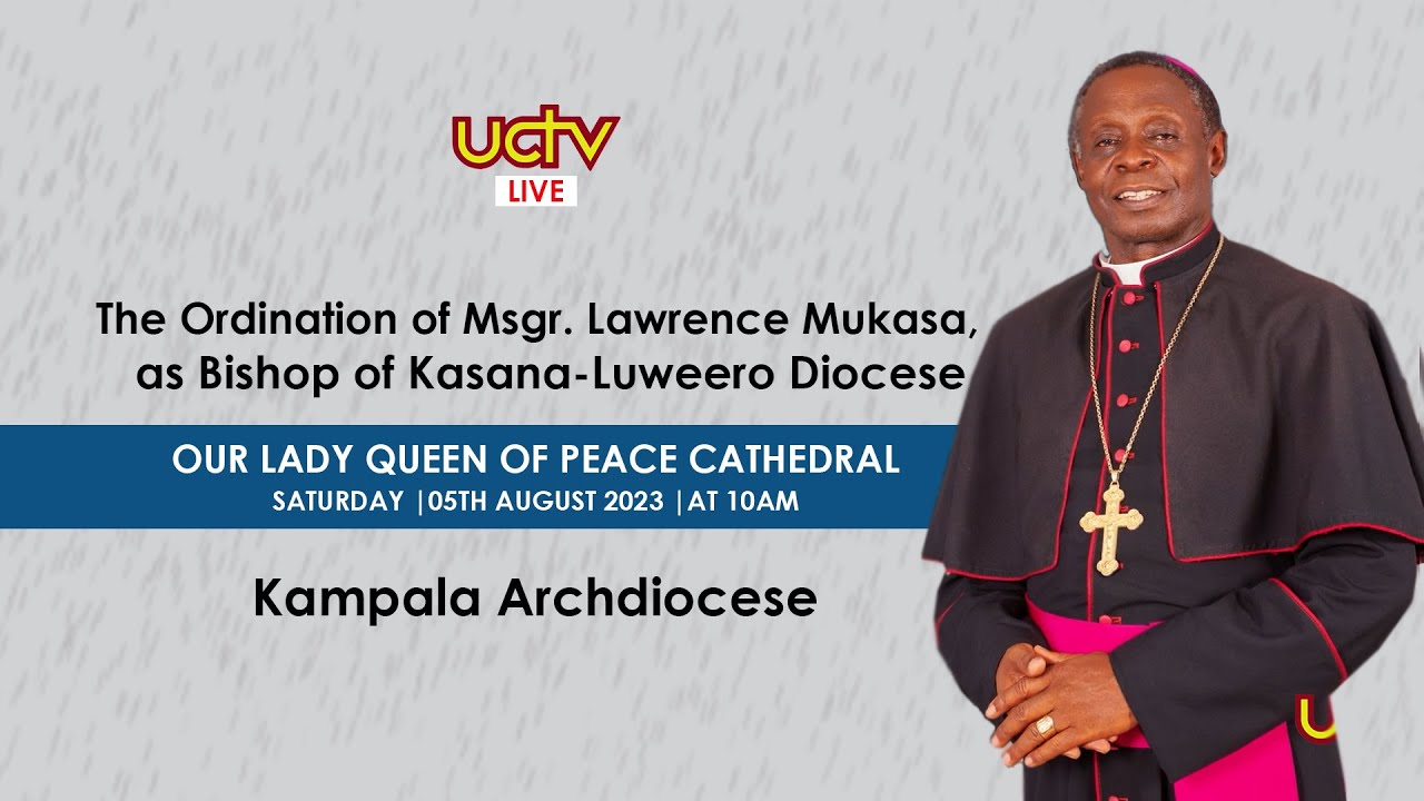 EPISCOPAL CONSECRATION AND INSTALLATION OF BISHOP-ELECT MSGR. LAWRENCE MUKASA