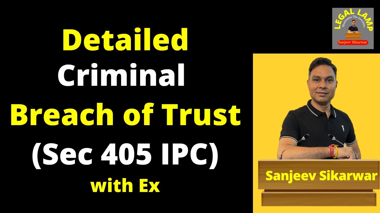 Criminal Breach of Trust | Sec 405 IPC | Dishonestly sec 24 IPC | what is entrustment & property |