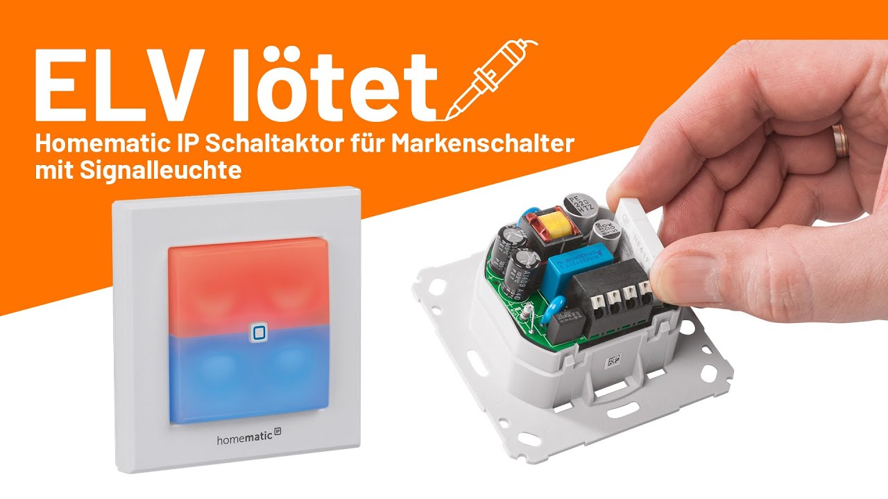 Homematic IP Schaltaktor für Markenschalter mit Signalleuchte - ELV lötet!