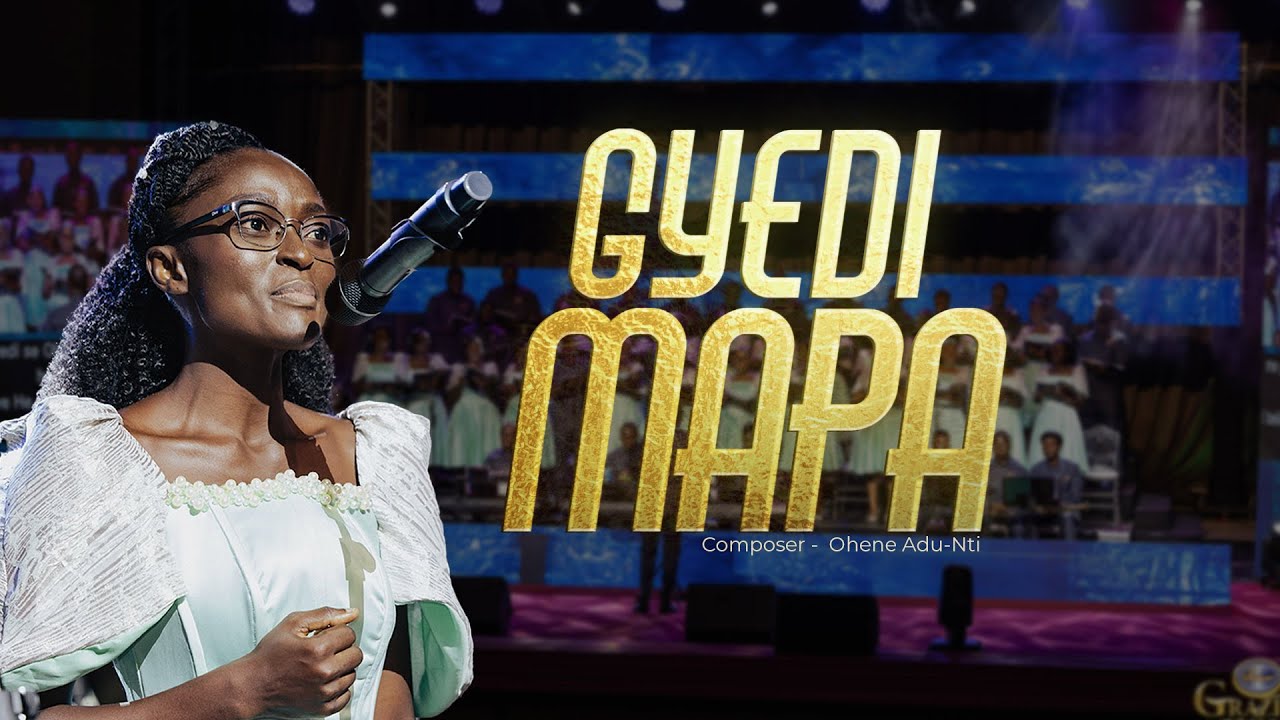 Gyedi Mapa (By Ohene Adu-Nti)