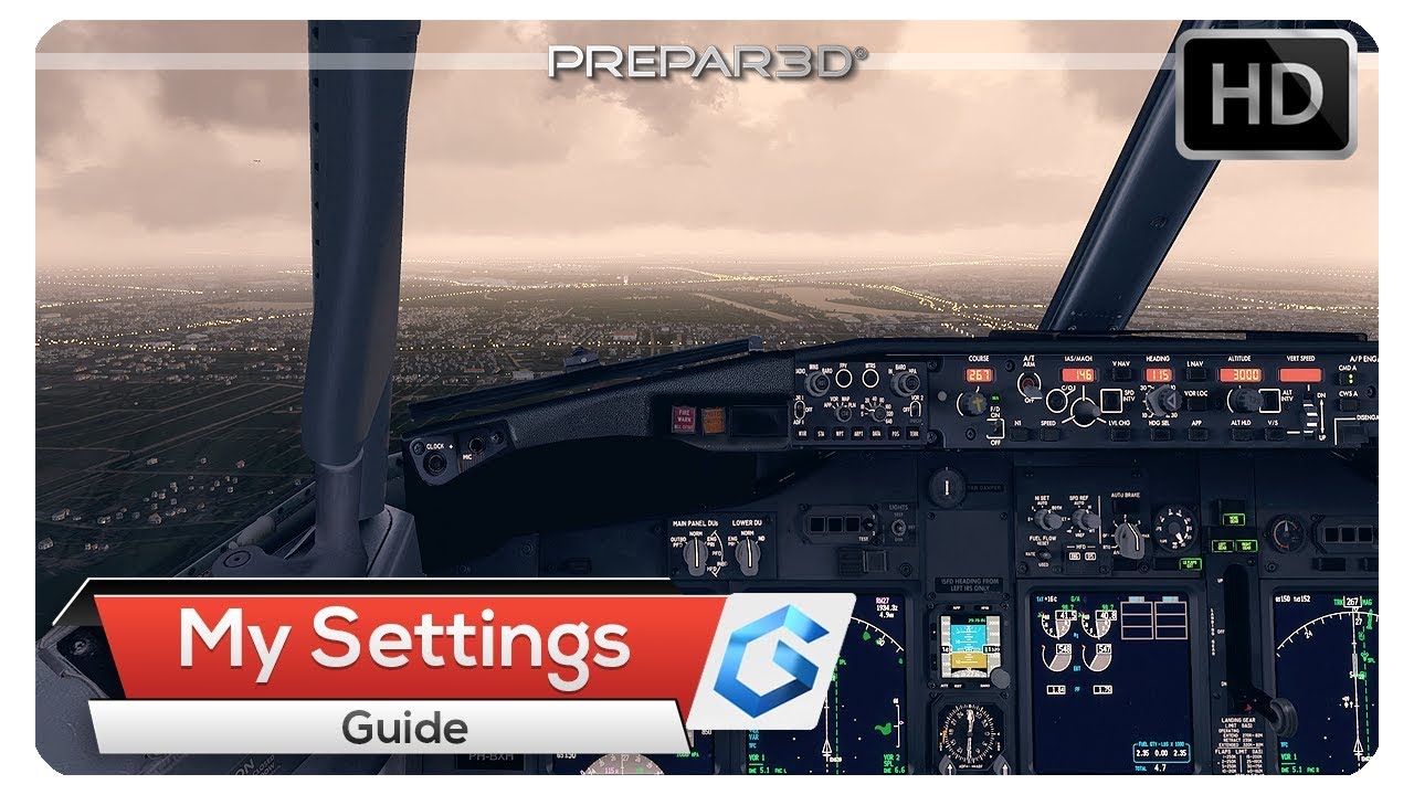 [P3Dv4] My Complete Prepar3D v4 Settings | Guide
