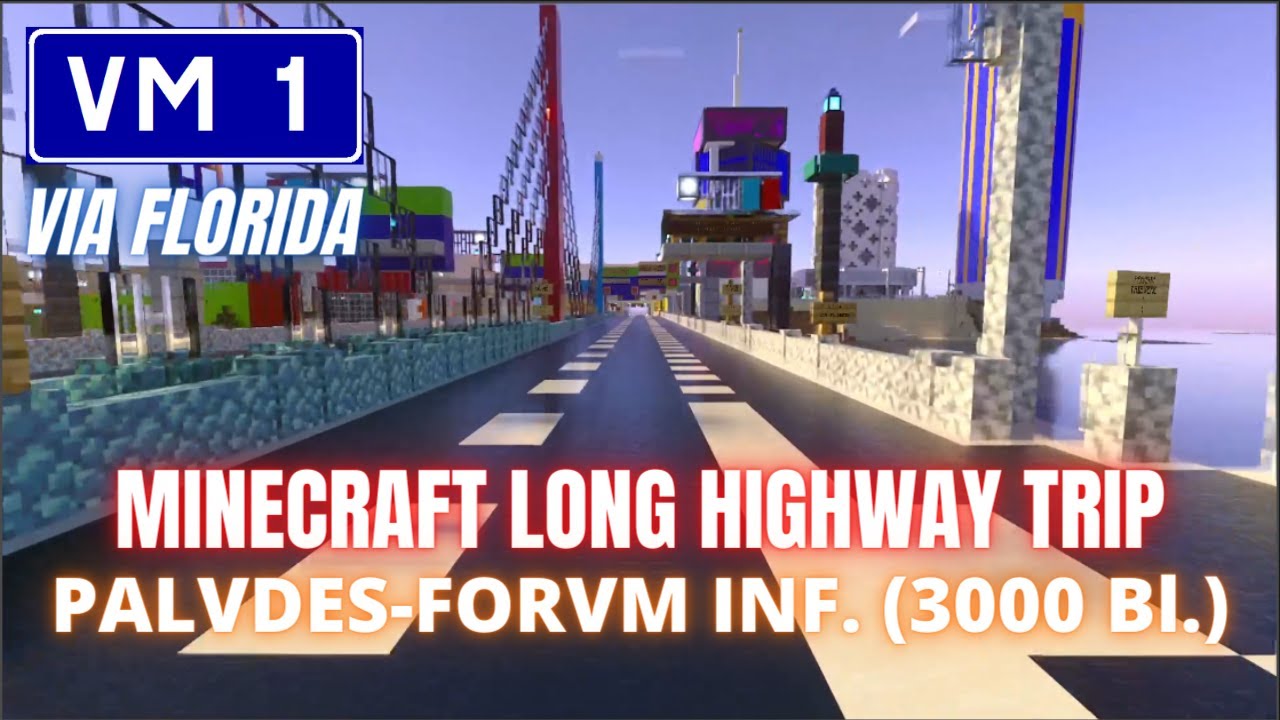 MINECRAFT HIGHWAY VM1 VIA FLORIDA | PALVDES-FORVM INF. | FULL ROUTE | 3200 Bl ! [Minecraft Journey]