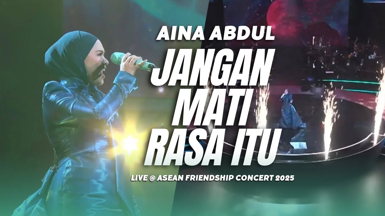 Aina Abdul - Jangan Mati Rasa Itu  |  LIVE @ ASEAN Friendship Concert 2025