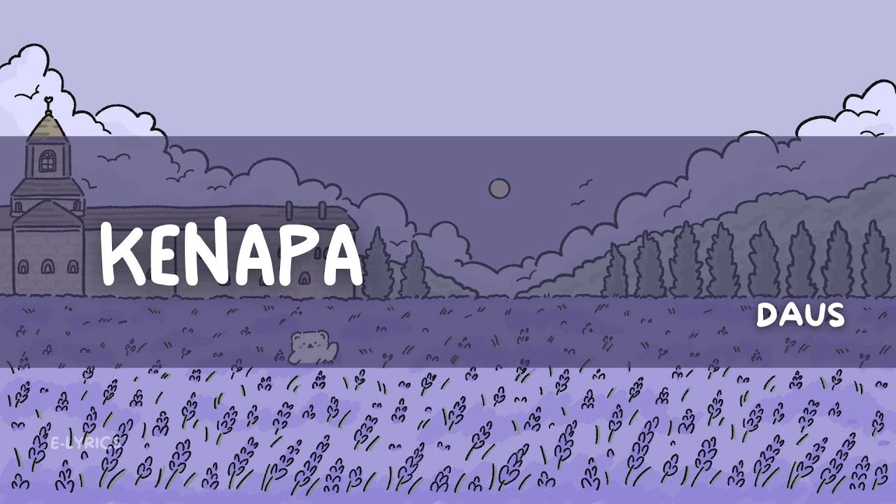 Kenapa - Daus AF8 (Lirik Video)