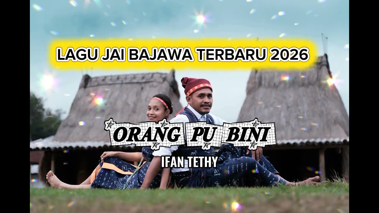 LAGU JAI BAJAWA TERBARU 2026 || ORANG PU BINI || IFAN TETHY 