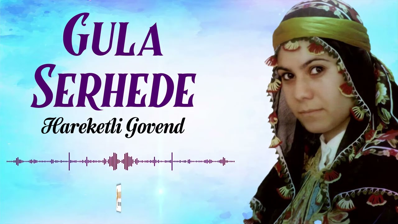 Gula Serhede - Hareketli Govend