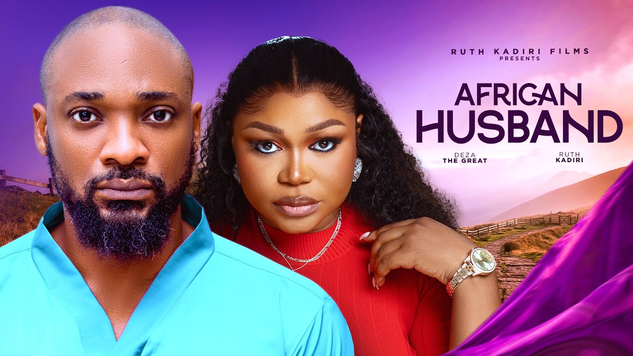 AFRICAN HUSBAND - DEZA THE GREAT, RUTH KADIRI,  OBY TITUS