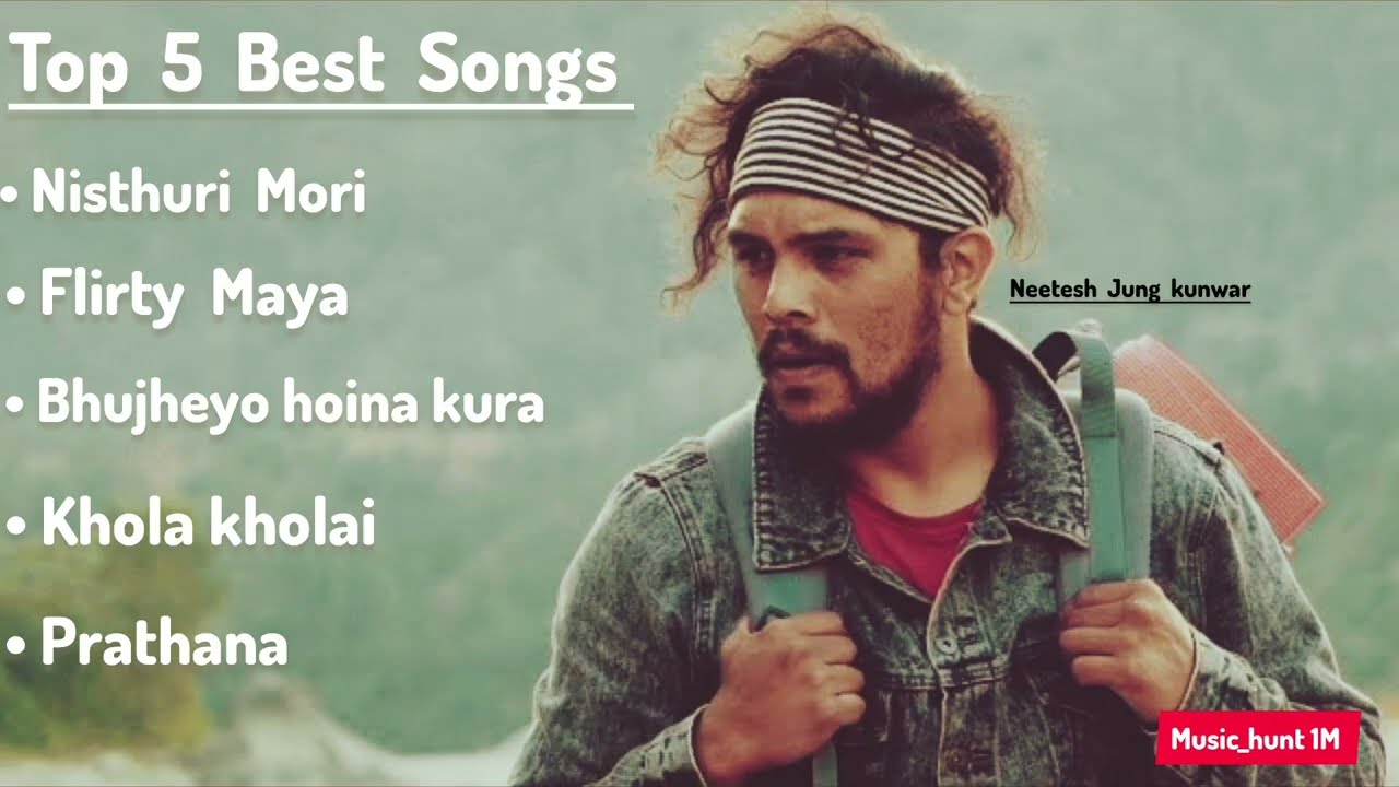neetesh jung kunwar songs Collection /Top 5 best songs collection ever/ collection hunt 