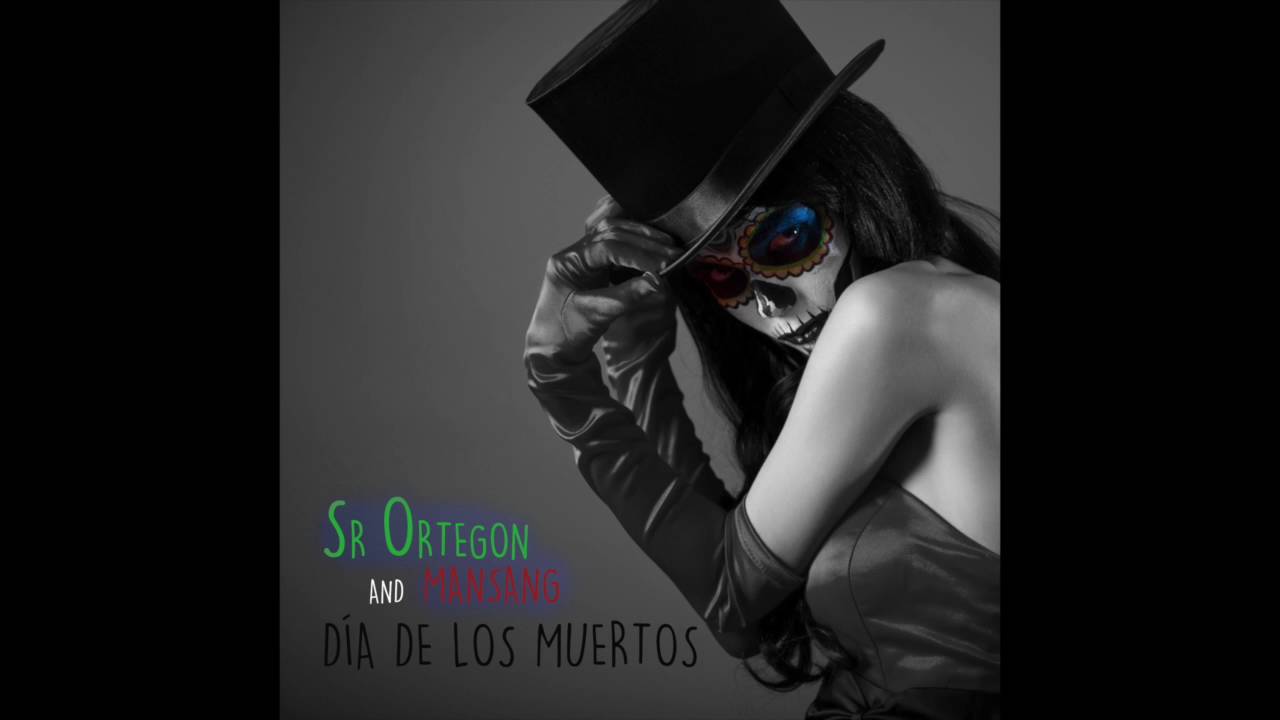 Sr Ortegon and Mansang - Día de los muertos