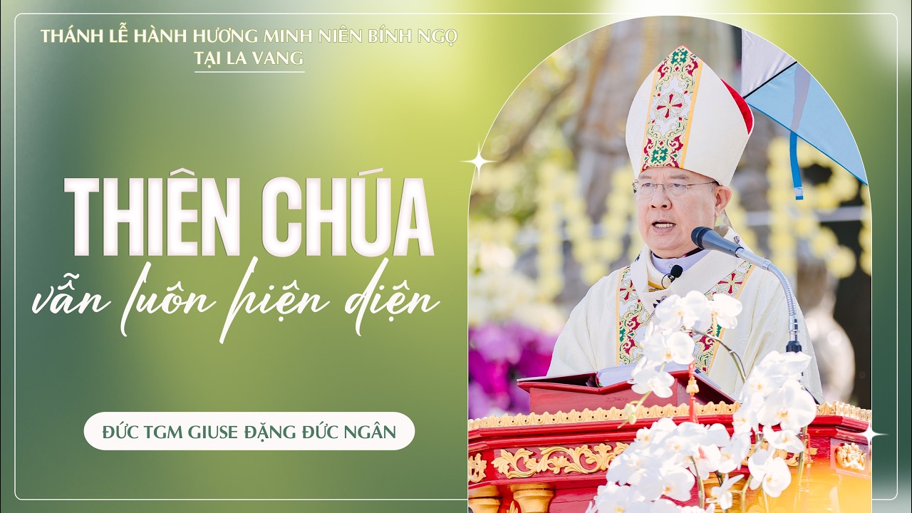 THIÊN CHÚA VẪN LUÔN HIỆN DIỆN | Đức TGM Giuse Đặng Đức Ngân