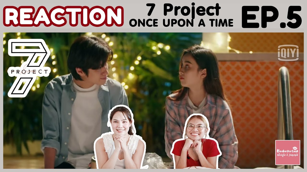 REACTION 7 Project EP.5 แปลน Break Up Zone | จิ้นๆแหละ | 