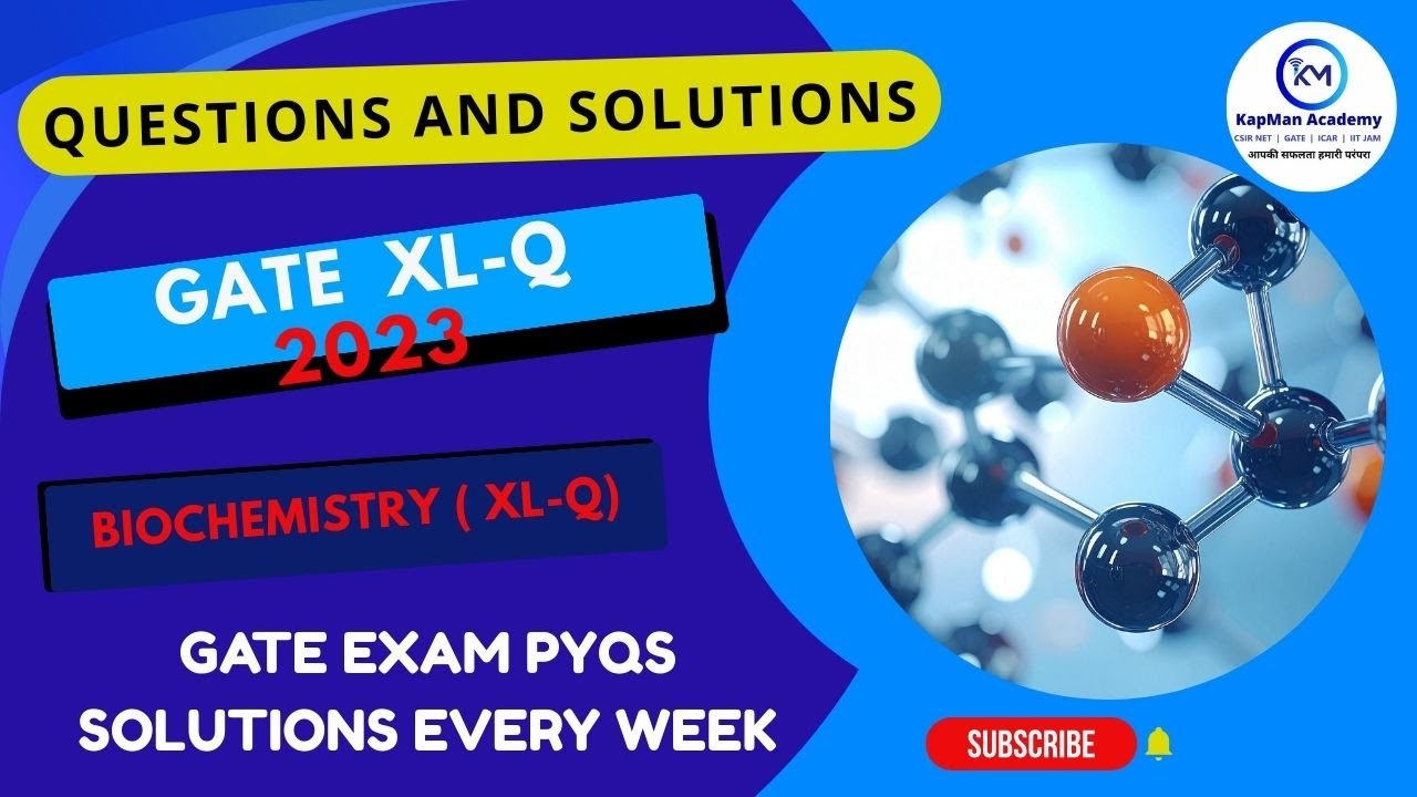 Solved GATE 2023 Biochemistry Questions | 2023 GATE exam Solutions | GATE Biochemistry PYQ Solved