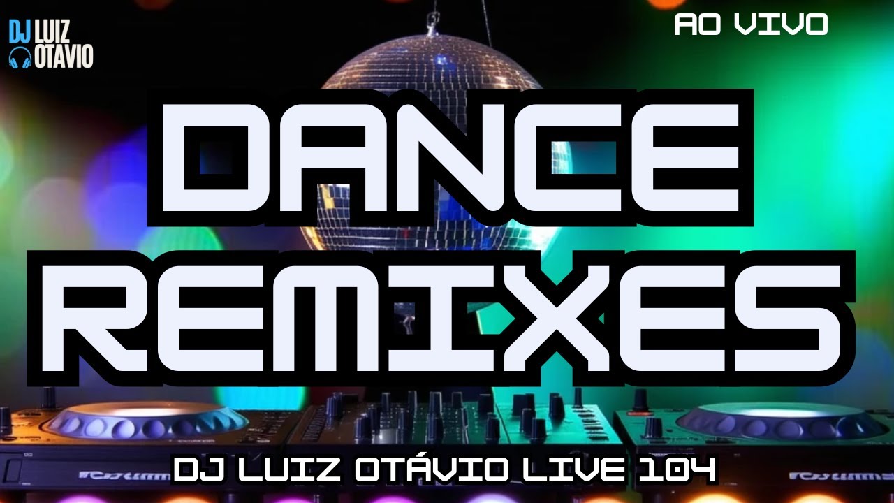 DANCE REMIXES - AO VIVO 🔊🔥 80s, 90s, 2000s e Atuais! (LIVE 104)🎧