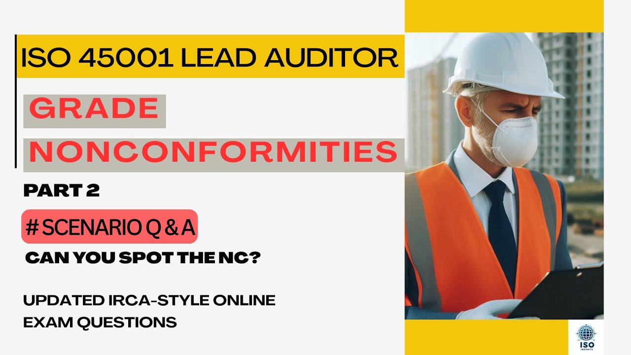 Grade Nonconformity (Part 2) | ISO 45001 Lead Auditor Exam – Scenario Challenge