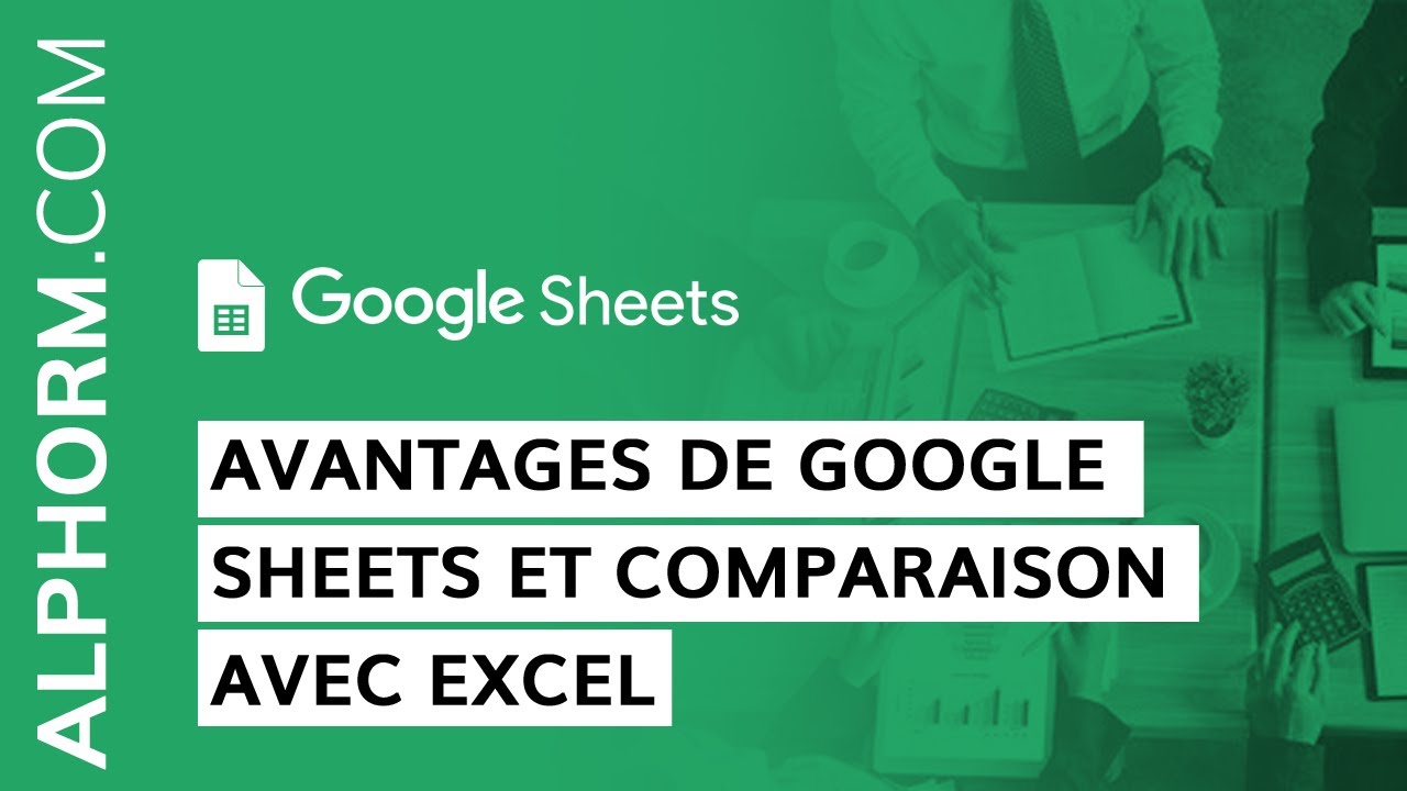 Formation Google Sheets : la Fonction Query : Avantages de Google Sheets et comparaison avec Excel