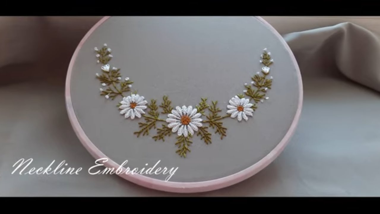 Neckline Embroidery - How to make a Neckline of Chamomile