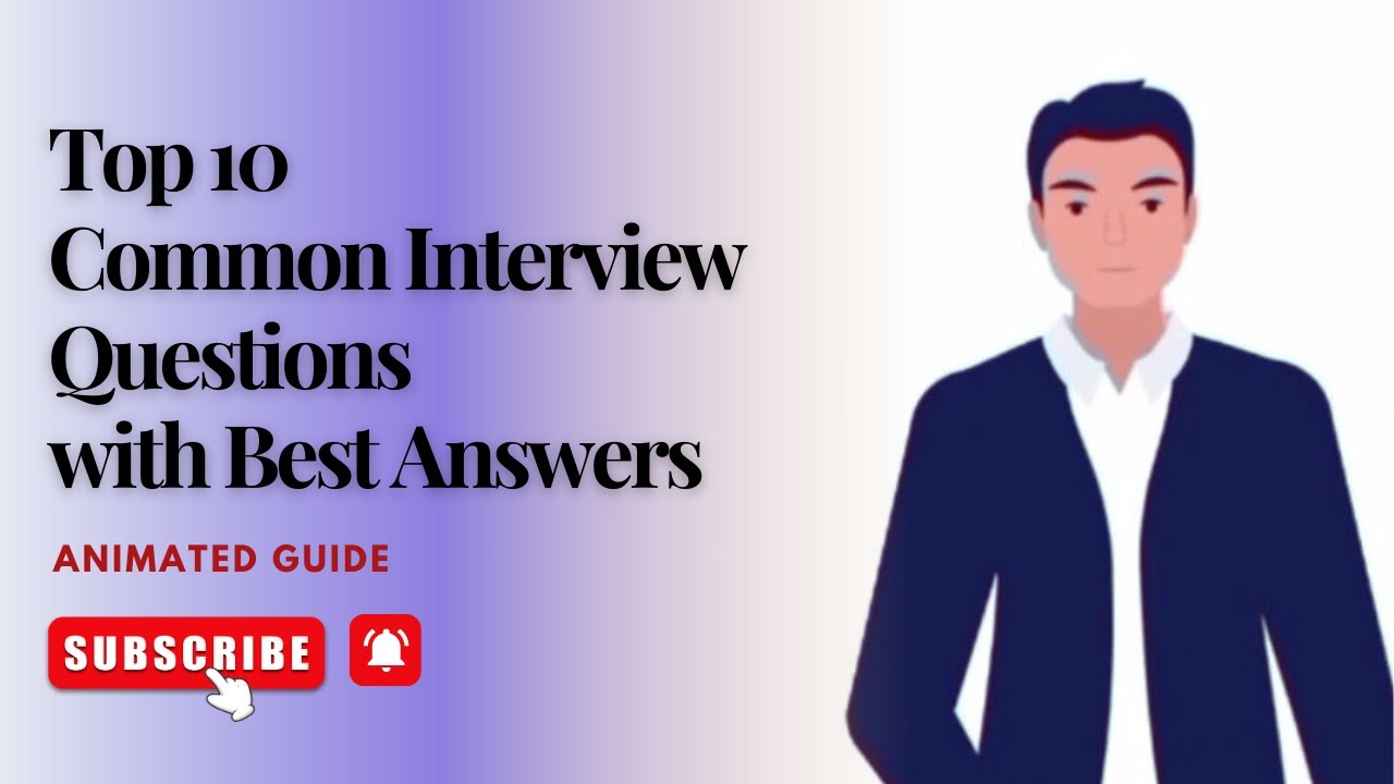 Top 10 Common Interview Questions with Best Answers | Animated Guide