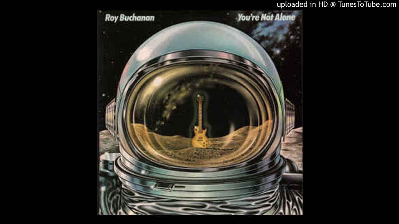 Roy Buchanan - You're Not Alone (side 1)