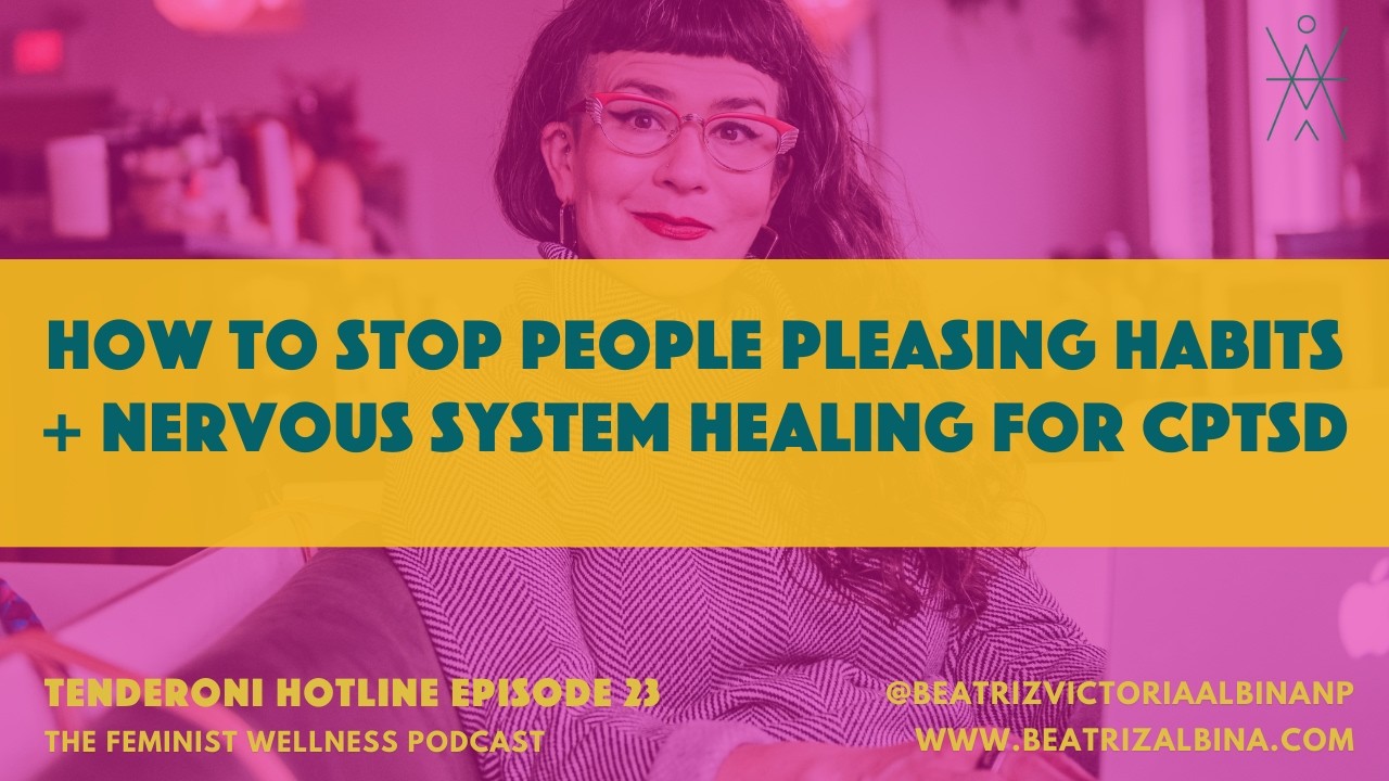 How to Stop People Pleasing Habits + Nervous System Healing for CPTSD | Tenderoni Hotline 23
