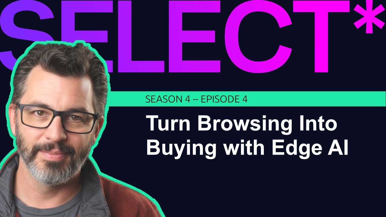 S4 E4: Turn Browsing into Buying with Edge AI - Ivan Judson