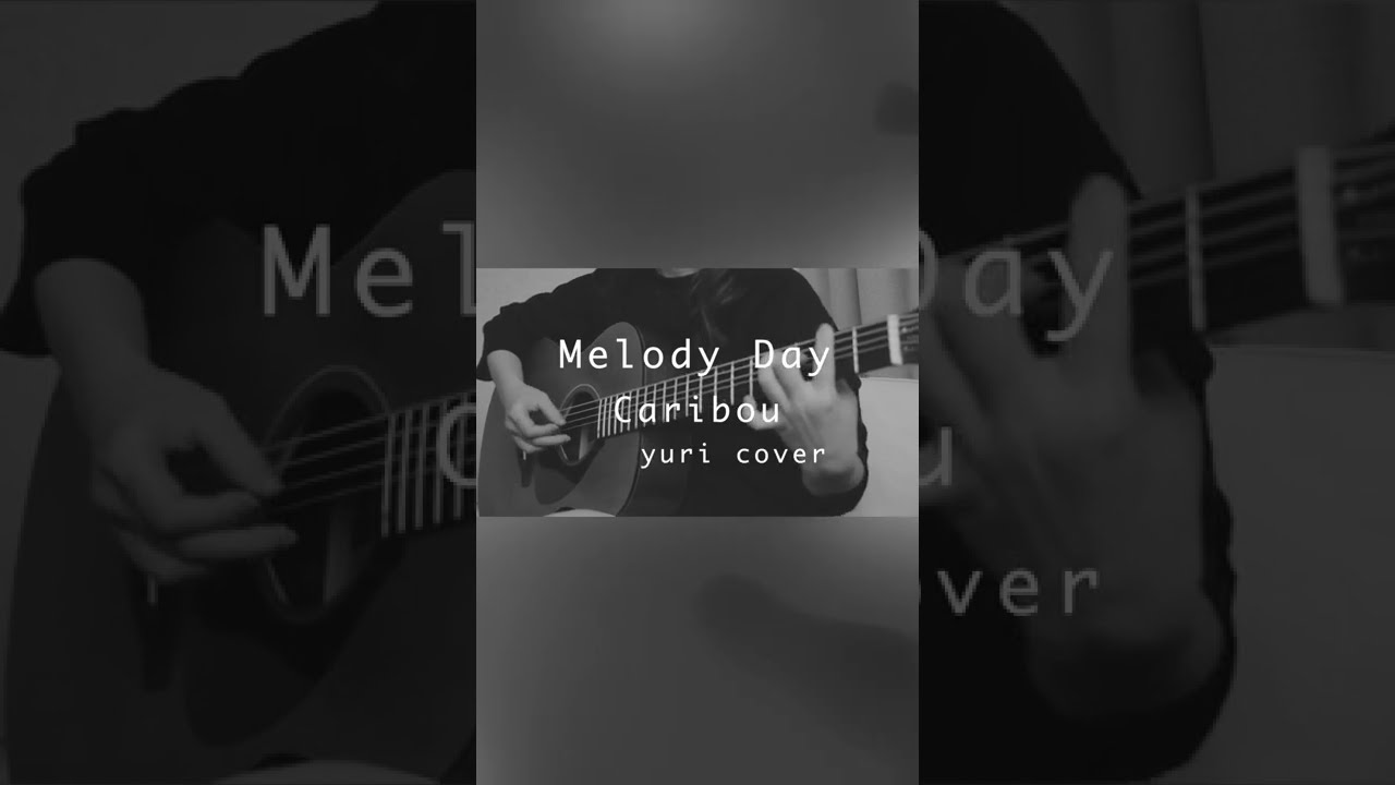 Melody Day - Caribou (Four Tet Remix) / covered by yuri 