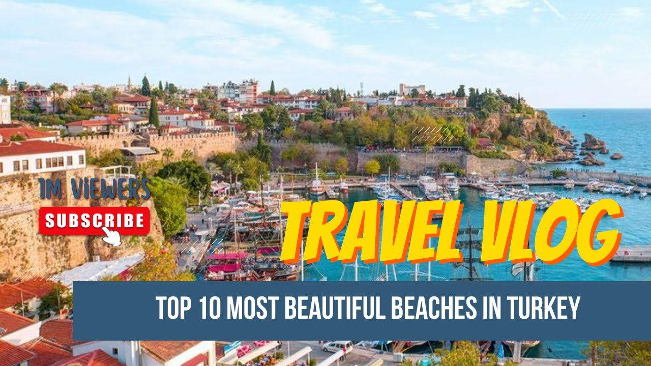Top 10 Beautiful Beaches in Turkey You Must Visit | Haya Yılmaz |Travel Inspiration