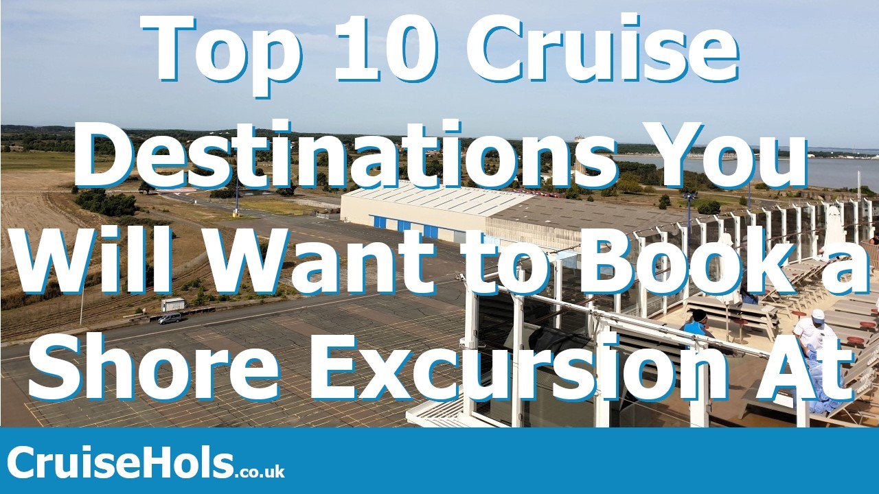 Top 10 Cruise Destinations You Will Want to Book a Shore Excursion At | CruiseHols Top10