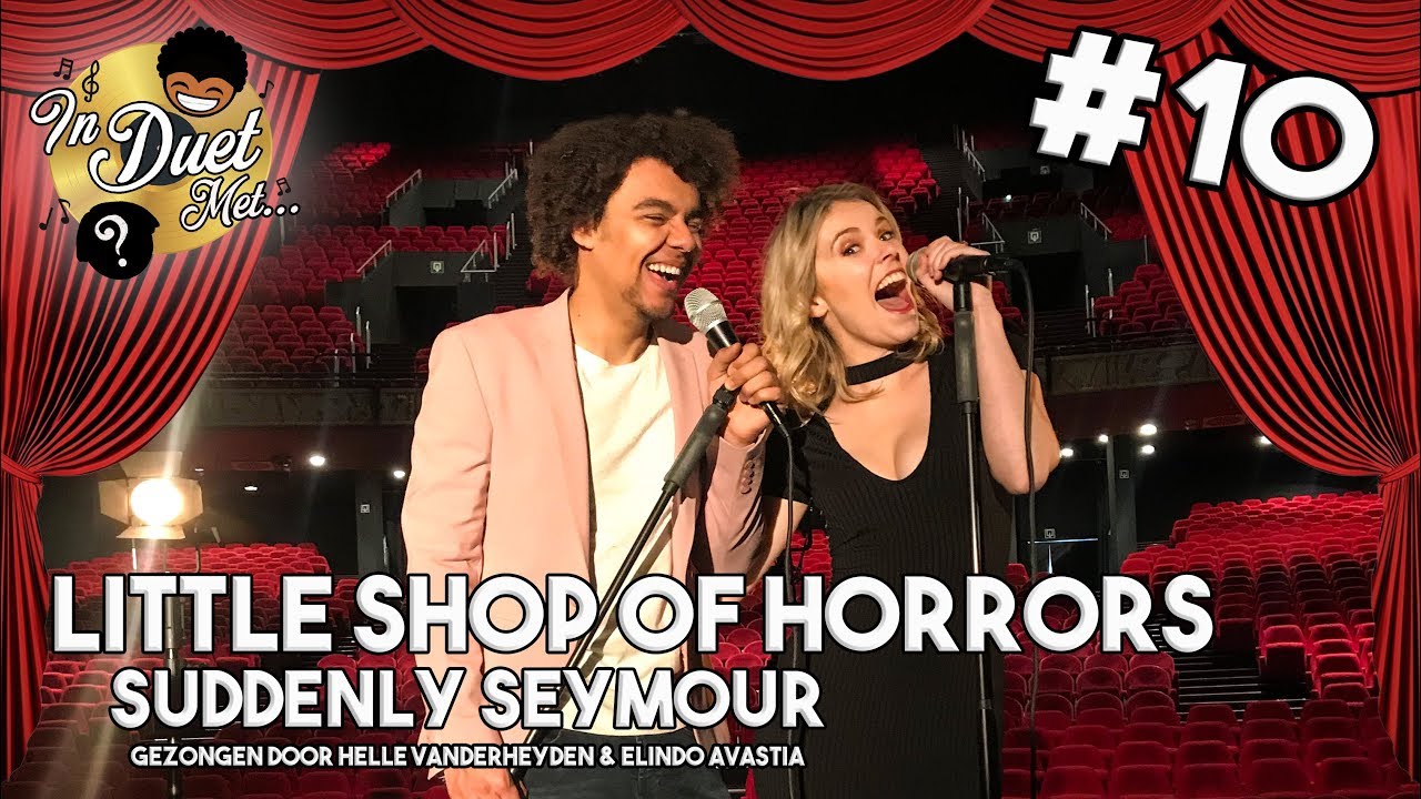 Helle VanDerHeyden & Elindo Avastia zingen ‘Suddenly Seymour’ [COVER] - In Duet Met #10