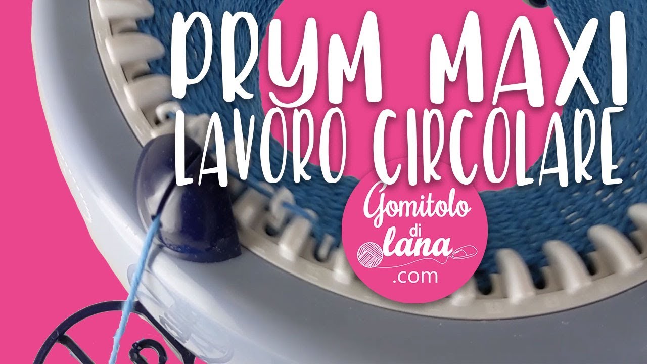 MULINETTO PRYM MAXI - LAVORO CIRCOLARE e CHIUSURA: recensione e spiegazione funzionamento