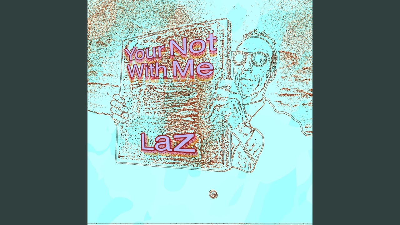 Your Not With Me