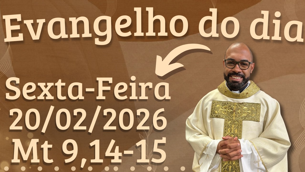EVANGELHO DO DIA 20/02/2026 - HOMILIA DIÁRIA – LITURGIA DE HOJE - EVANGELHO DE HOJE -PADRE GUSTAVO