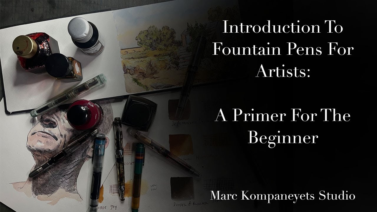 Introduction to Fountain Pens For Artists: A Primer For The Beginner