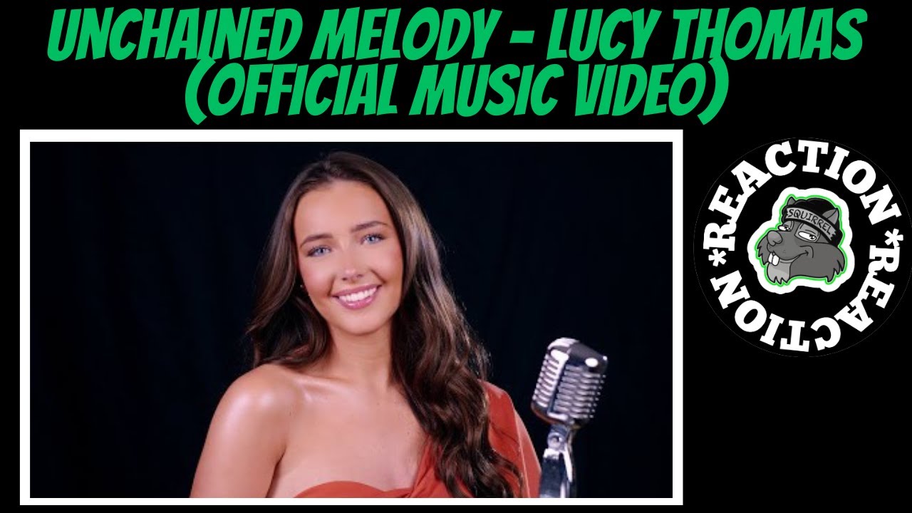Music Reaction - Unchained Melody - Lucy Thomas - (Official Music Video)