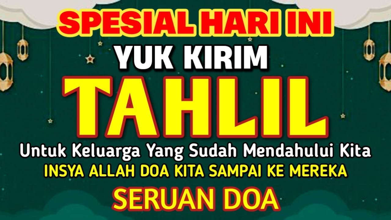 Kirim Tahlil kepada Keluarga/Saudara Anda dengan Mengikuti Bacaan Tahlil Lengkap Ini