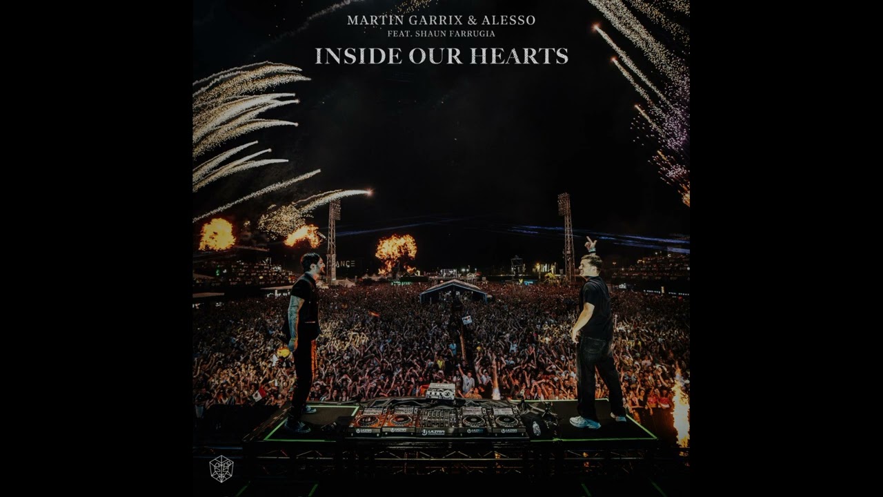 Martin Garrix & Alesso feat. Shaun Farrugia - Inside Our Hearts (Extended Mix)